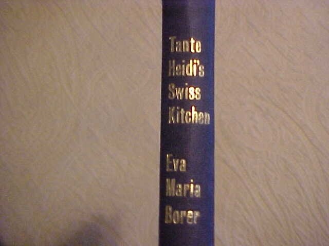 TANTE HEIDI\'S SWISS KITCHEN Cookbook,  by EVA MARIA BORER (1971