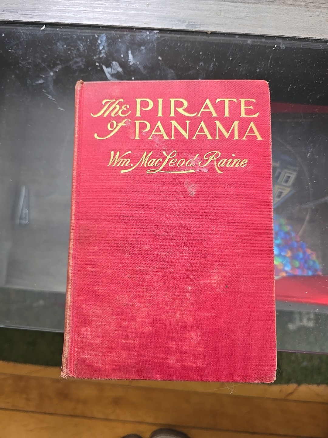 The Pirate Of Panama 1916 First Edition Wm.macleod Raine