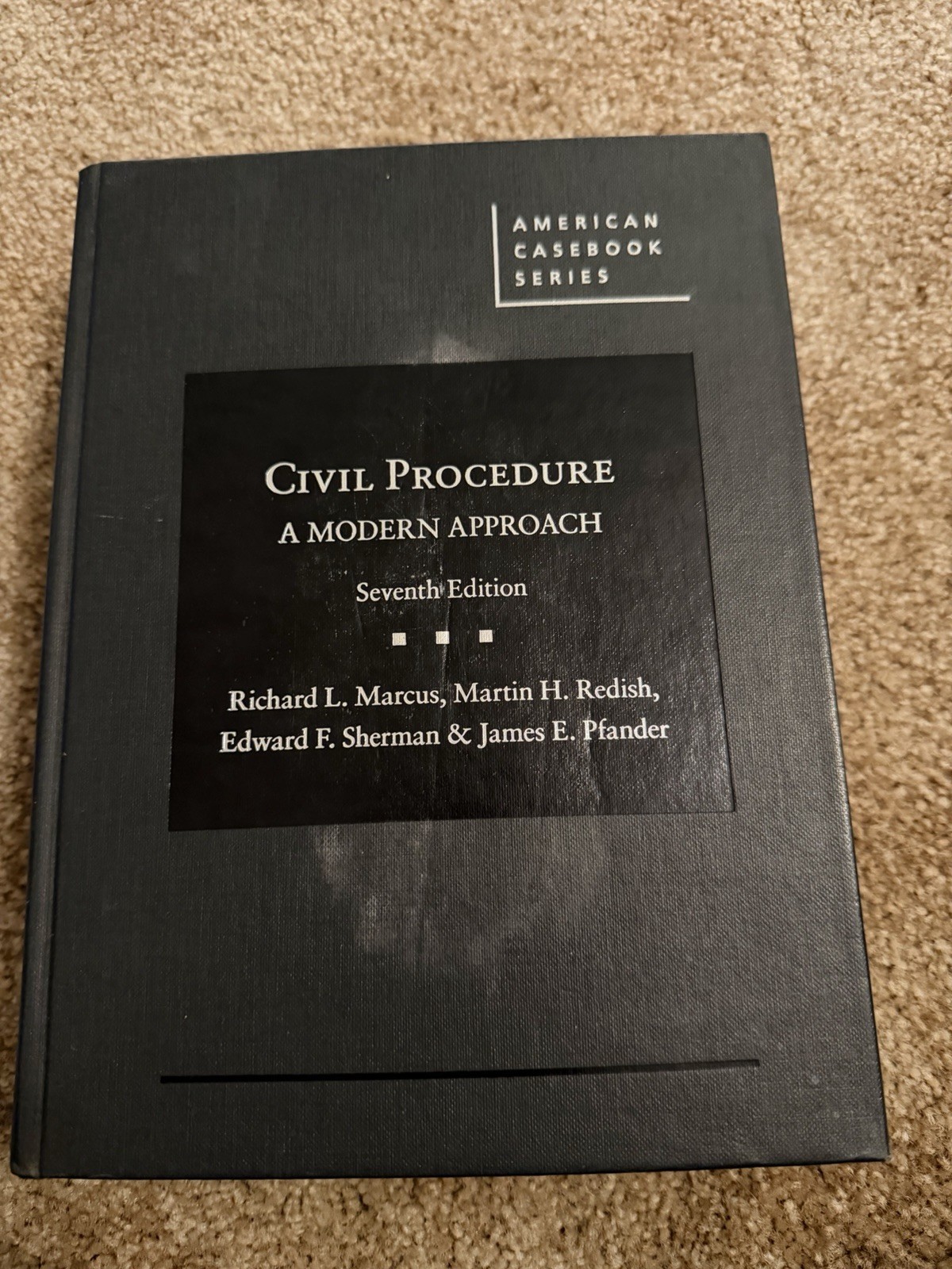 Civil Procedure: A Modern Approach (7th Edition) Seventh Edition. Marcus, Redish