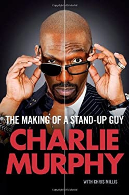 The Making of a Stand-Up Guy Hardcover Charlie Murphy The Making of a Stand-Up Guy Hardcover Charlie Murphy