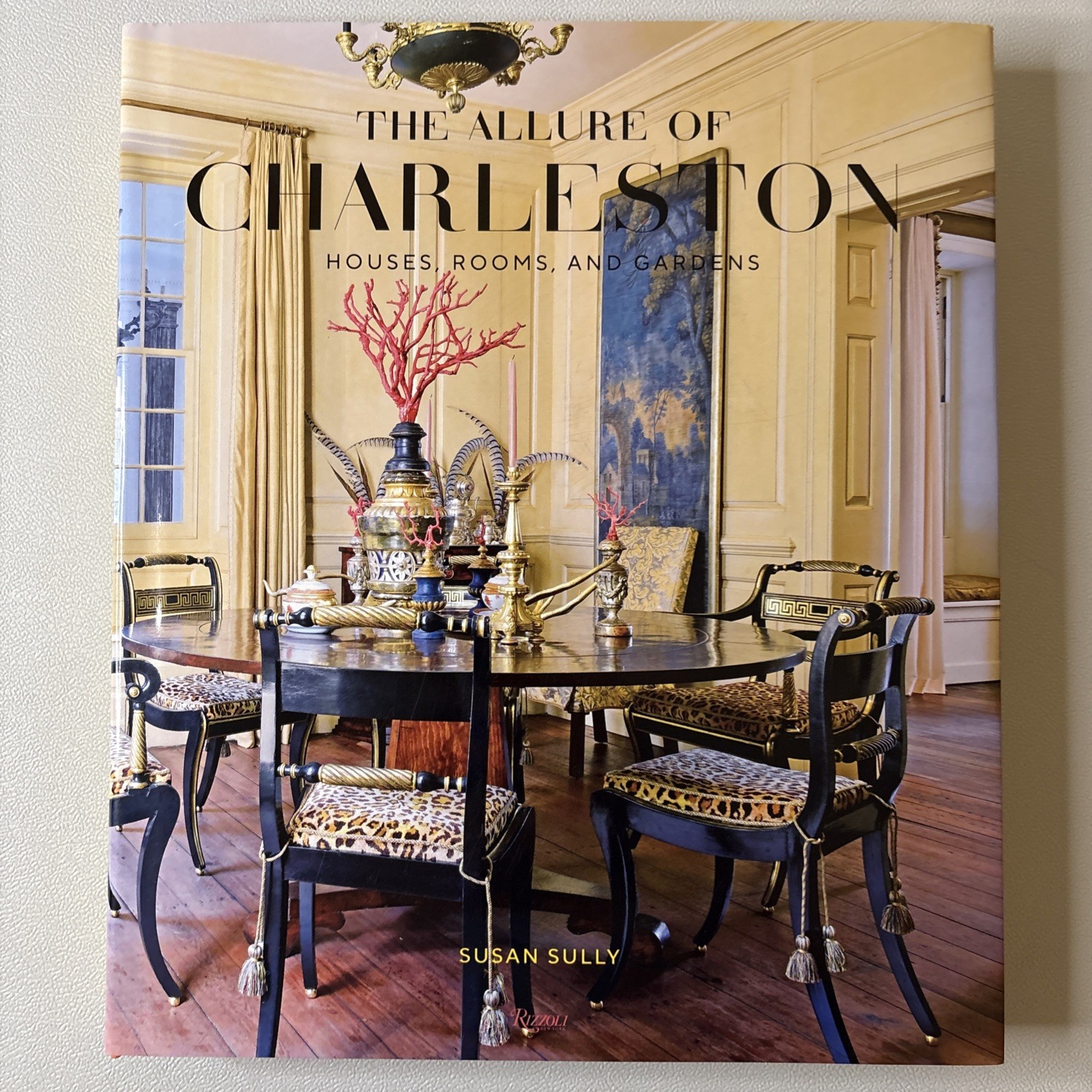 The Allure of Charleston: Houses, Rooms, and Gardens by Susan Sully (HCDJ, 2025)