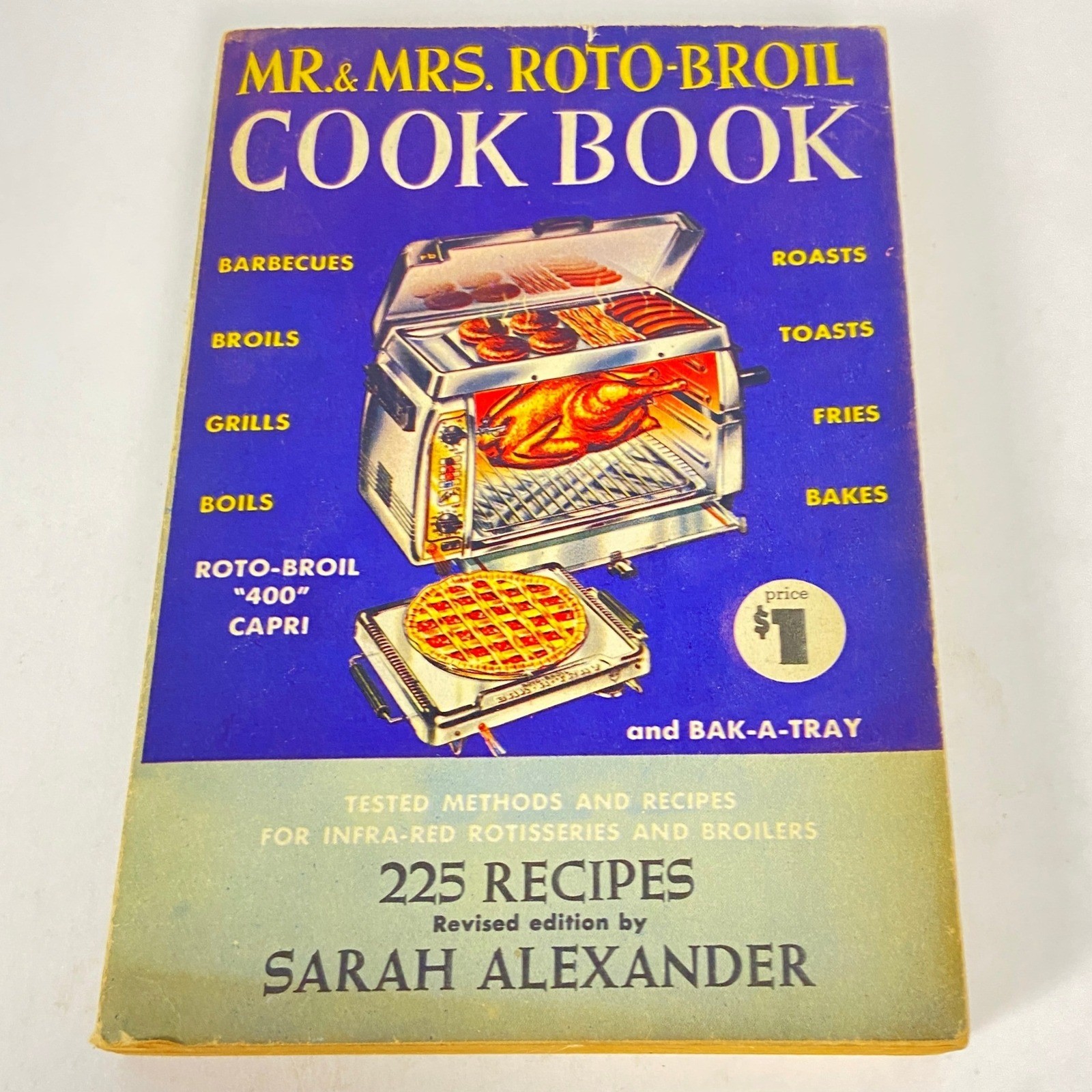 Vintage 1959 Mr & Mrs Roto-Broil Cook Book Sarah Alexander 225 Recipes Manual