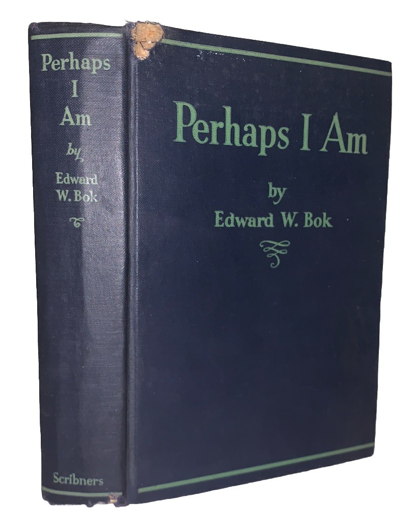 ASSOCIATION COPY INSCRIBED TO HIS BROTHER & SISTER by EDWARD W BOK, PERHAPS I AM