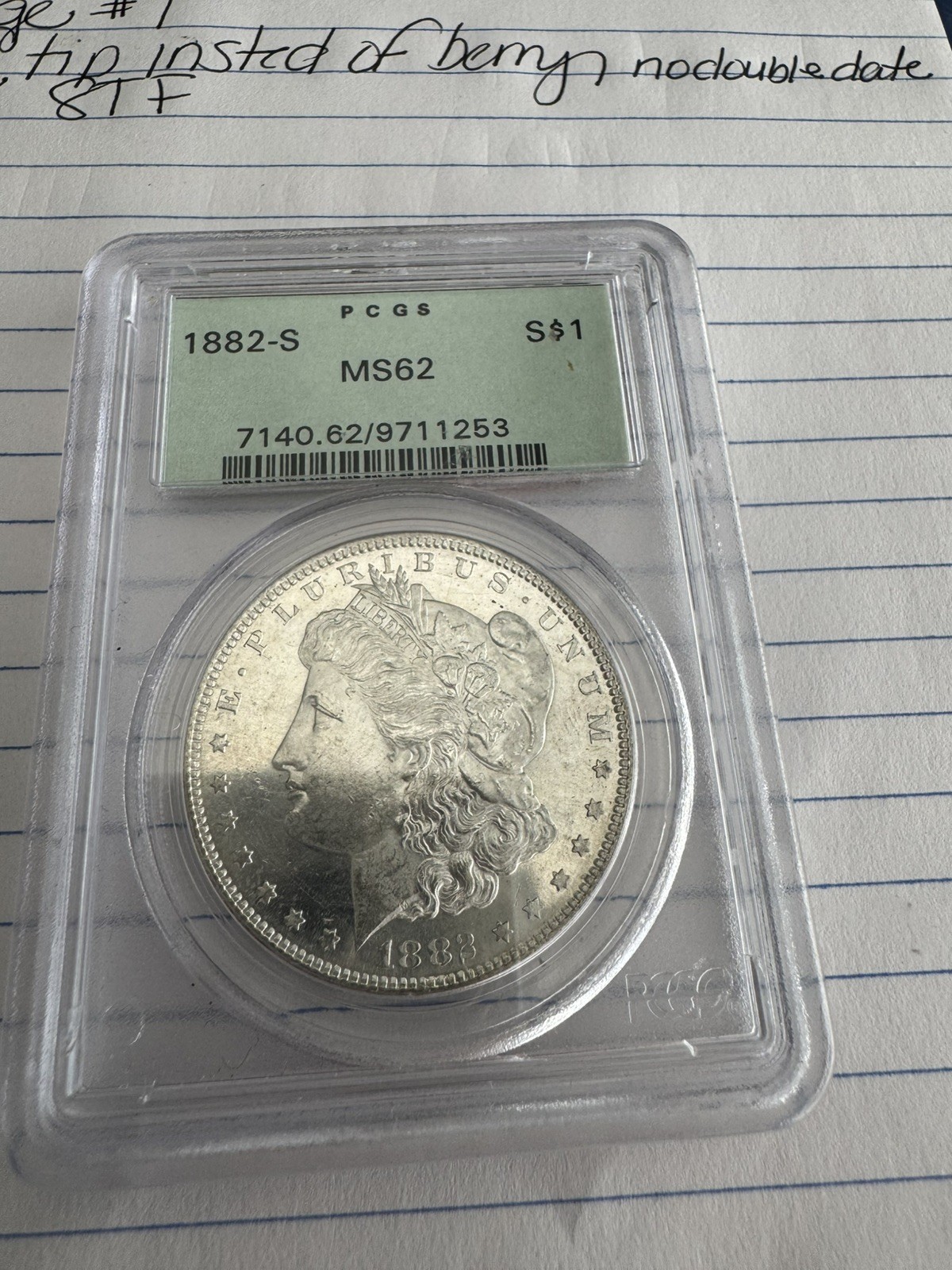 1882 S Morgan Silver Dollar PCGS MS-62 VINTAGE HOLDER SEMI PL INTERESTING DETAIL 1882 S Morgan Silver Dollar PCGS MS-62 VINTAGE HOLDER SEMI PL INTERESTING DETAIL