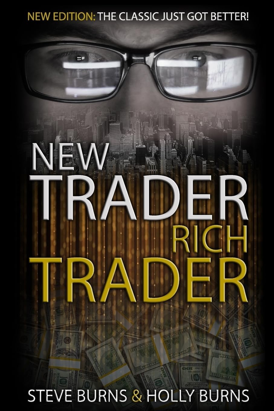 New Trader Rich Trader: 2nd Edition: Revised and Updated: 1 Paperback New Trader Rich Trader: 2nd Edition: Revised and Updated: 1 Paperback