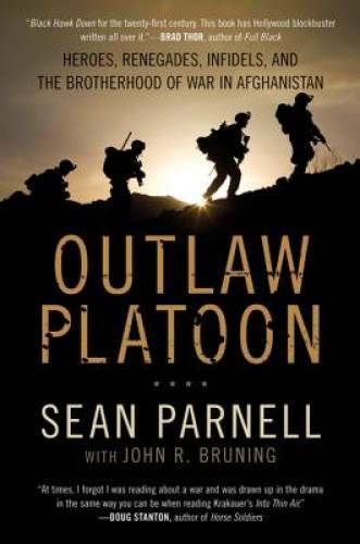 Outlaw Platoon: Heroes, Renegades, Infidels, and the Brotherhood of War i - GOOD