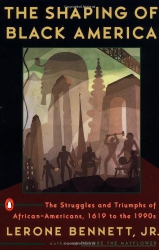 The Shaping of Black America: The St..., Lerone Bennett