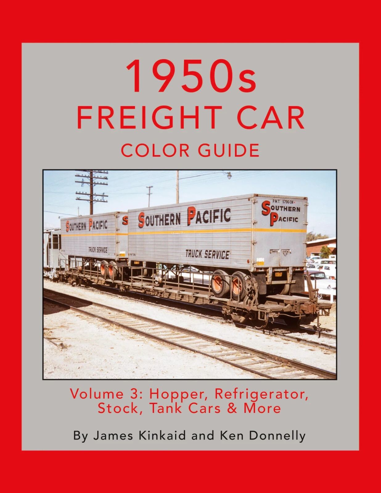 1950s FREIGHT CAR Color Guide, Vol. 3 - Hopper, Refrigerator, Stock, Tank (NEW)