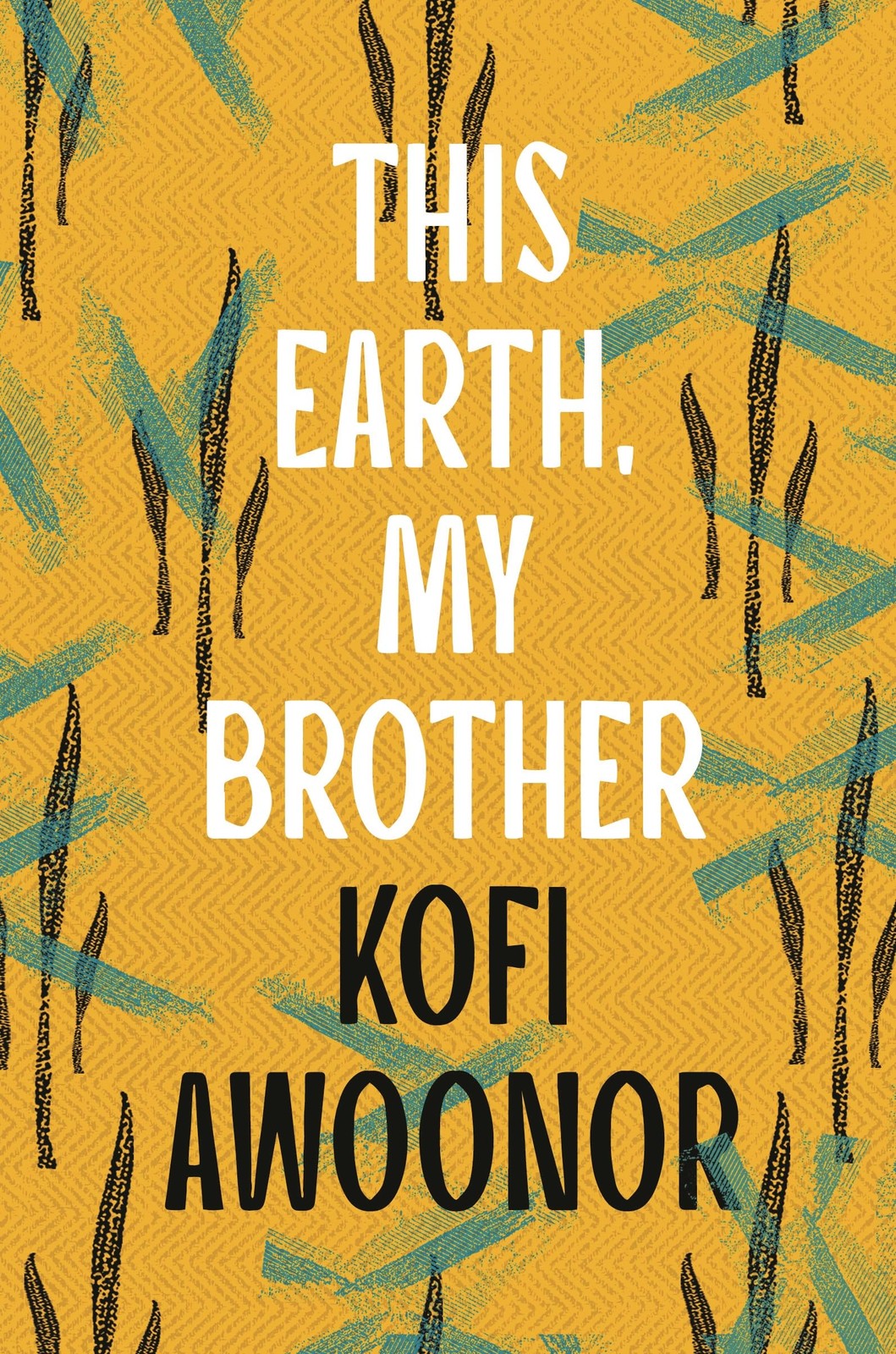 This Earth, My Brother By Awoonor, Kofi Kofi Awoonor,. 978103590