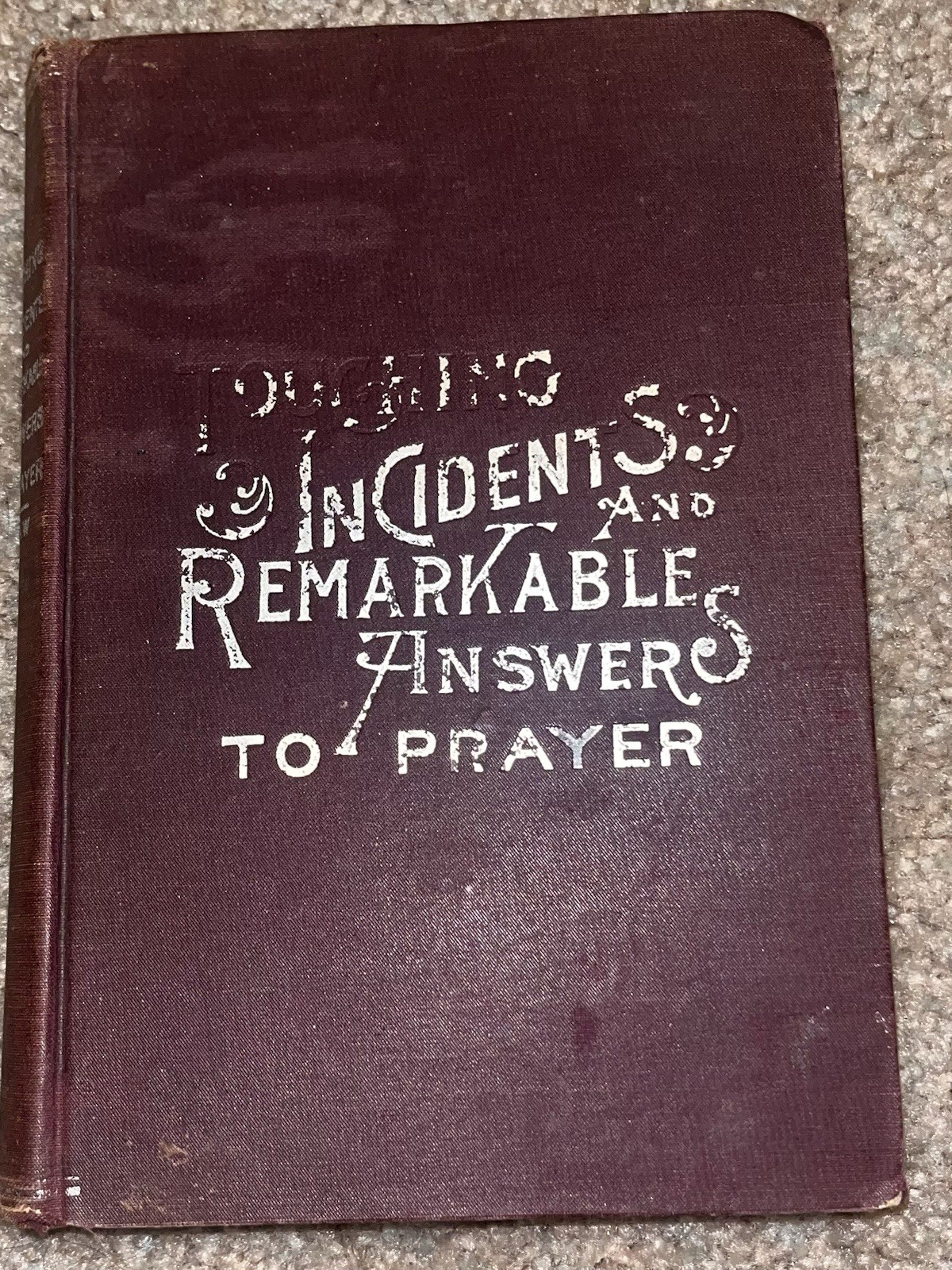 Antique Touching Incidents and Remarkable Answers to Prayer S B Shaw Book HC