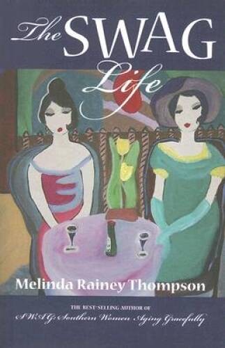 The Swag Life - Paperback By Melinda Rainey Thompson - VERY GOOD