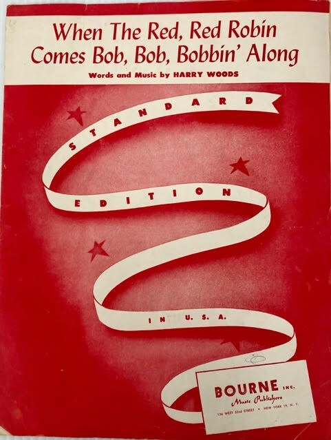 When The Red, Red Robin Comes Bob, Bob Bobbin Along. 1926. When The Red, Red Robin Comes Bob, Bob Bobbin Along. 1926.