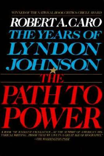 The Path to Power (The Years of Lyndon Johnson, Volume 1) - Paperback - GOOD The Path to Power (The Years of Lyndon Johnson, Volume 1) - Paperback - GOOD
