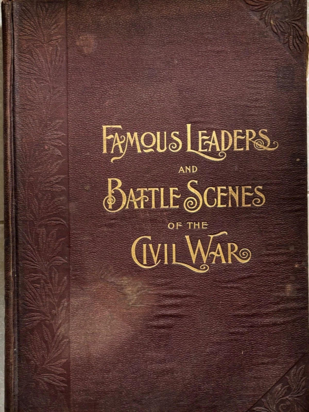Frank Leslie\'s Illustrated Famous Leaders & Battle Scenes Of The Civi War - 1896