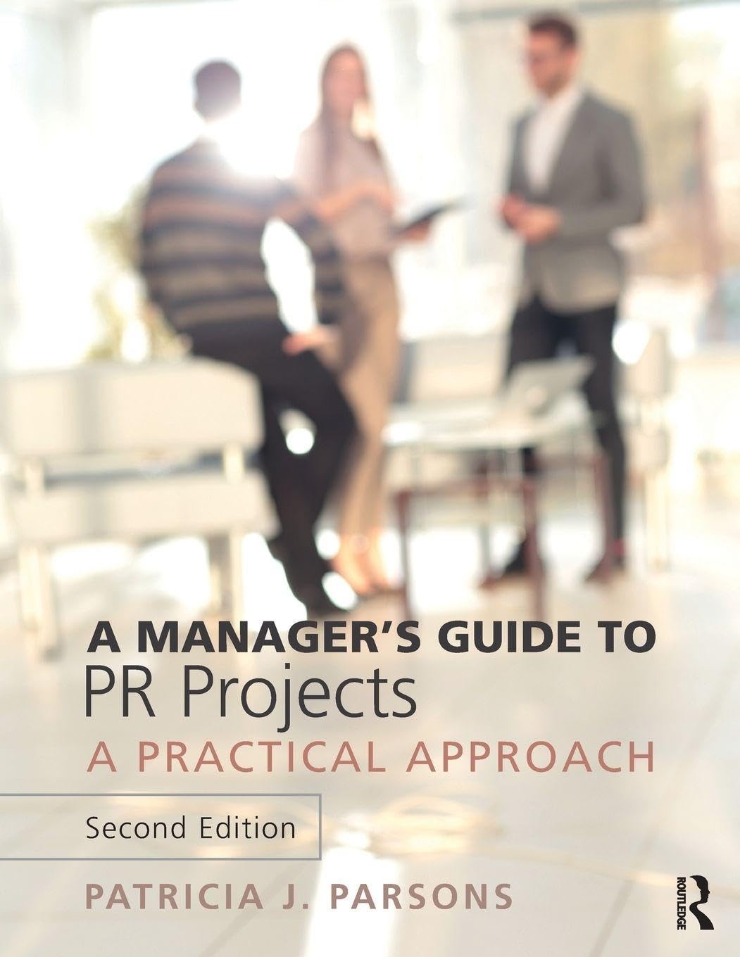 A Manager's Guide to PR Projects: A Practical Approach