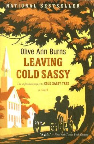 Leaving Cold Sassy - Paperback By Burns, Olive Ann - VERY GOOD Leaving Cold Sassy - Paperback By Burns, Olive Ann - VERY GOOD