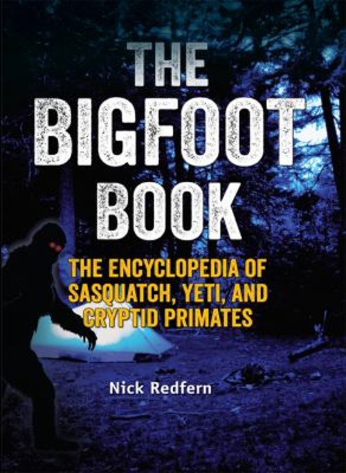 The Bigfoot Book : The Encyclopedia of Sasquatch, Yeti and Crypti The Bigfoot Book : The Encyclopedia of Sasquatch, Yeti and Crypti