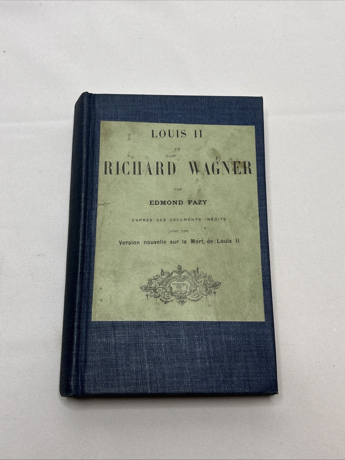 Louis II et Richard Wagner and Edmond Faux Hardcover 1893 Very Good Condition