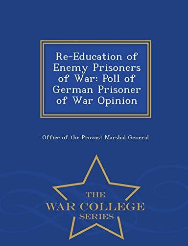 Re-Education of Enemy Prisoners of War: Poll of German Prisoner of War Opinio-,