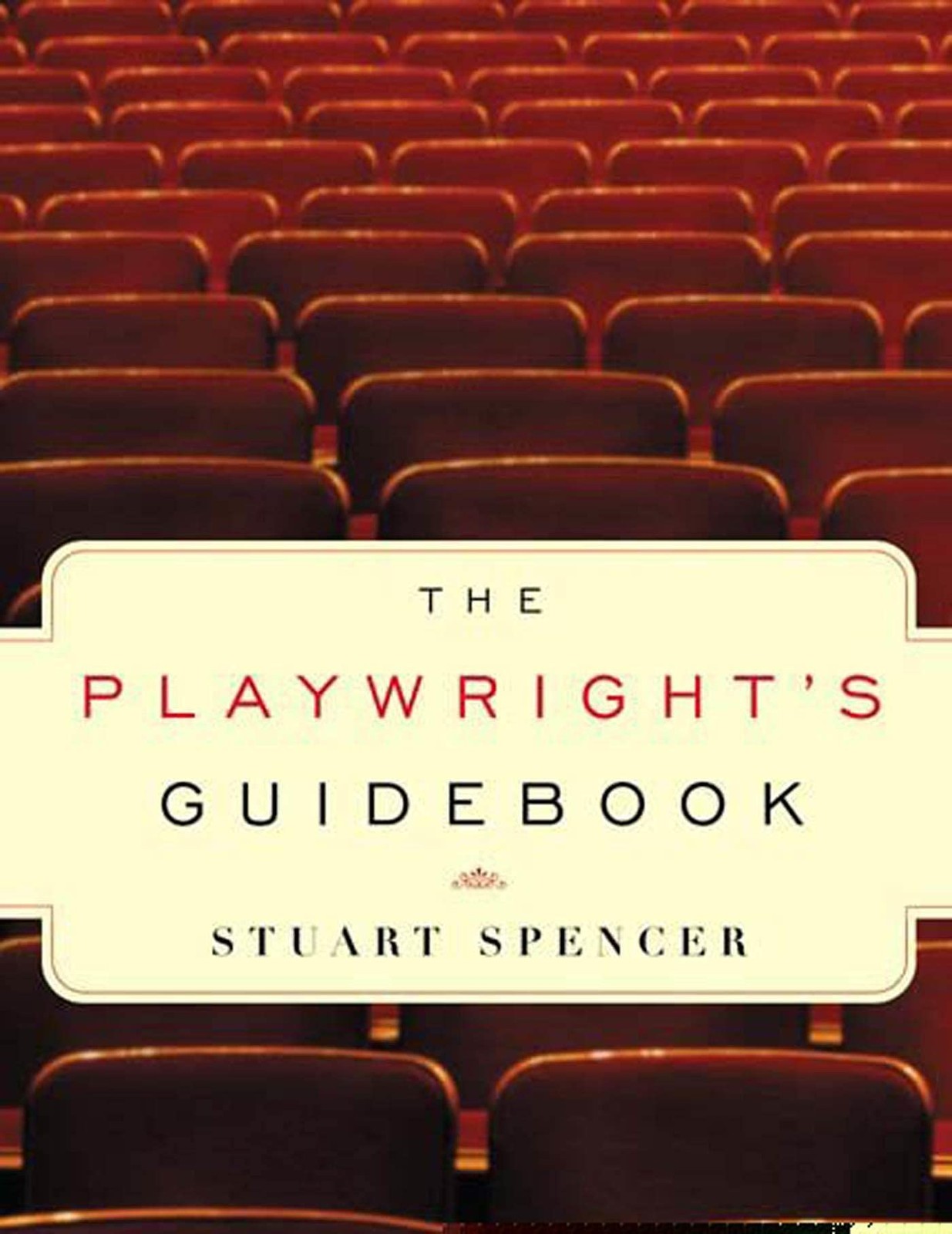 The Playwright\'s Guidebook: An Insightful Primer on the Art of Dramatic Writ...