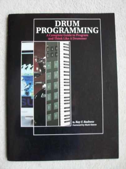 Drum Programming: A Complete Guide to - Paperback, by Badness Ray F. - Very Good
