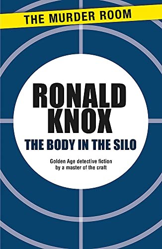 The Body in the Silo By Ronald Knox