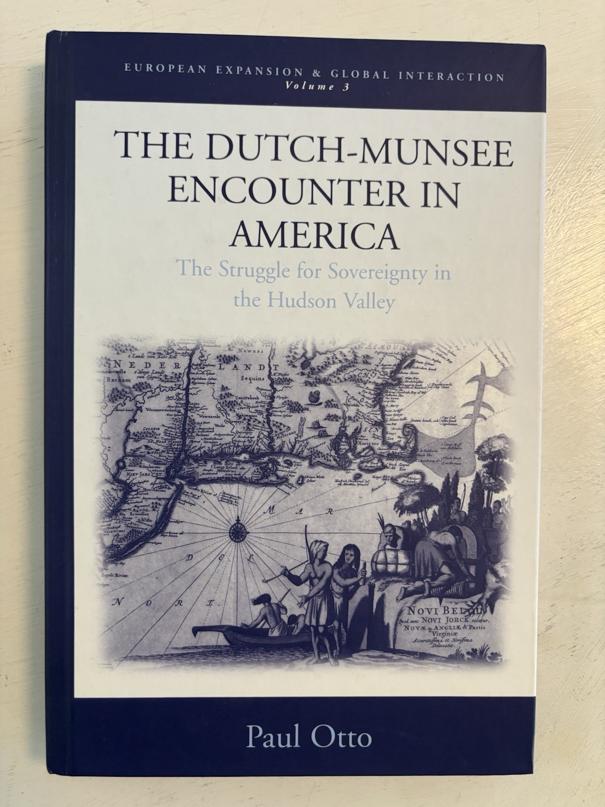 The Dutch-Munsee Encounter In America: The Struggle For Sovereignty In America