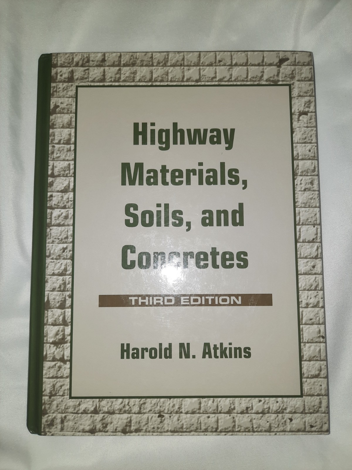 Highway Materials Soils and Concrete 3rd Edition by Harold Atkins Hardcover