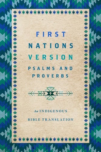 First Nations Version Psalms and Proverbs: An Indigenous Bible Translation, Wild