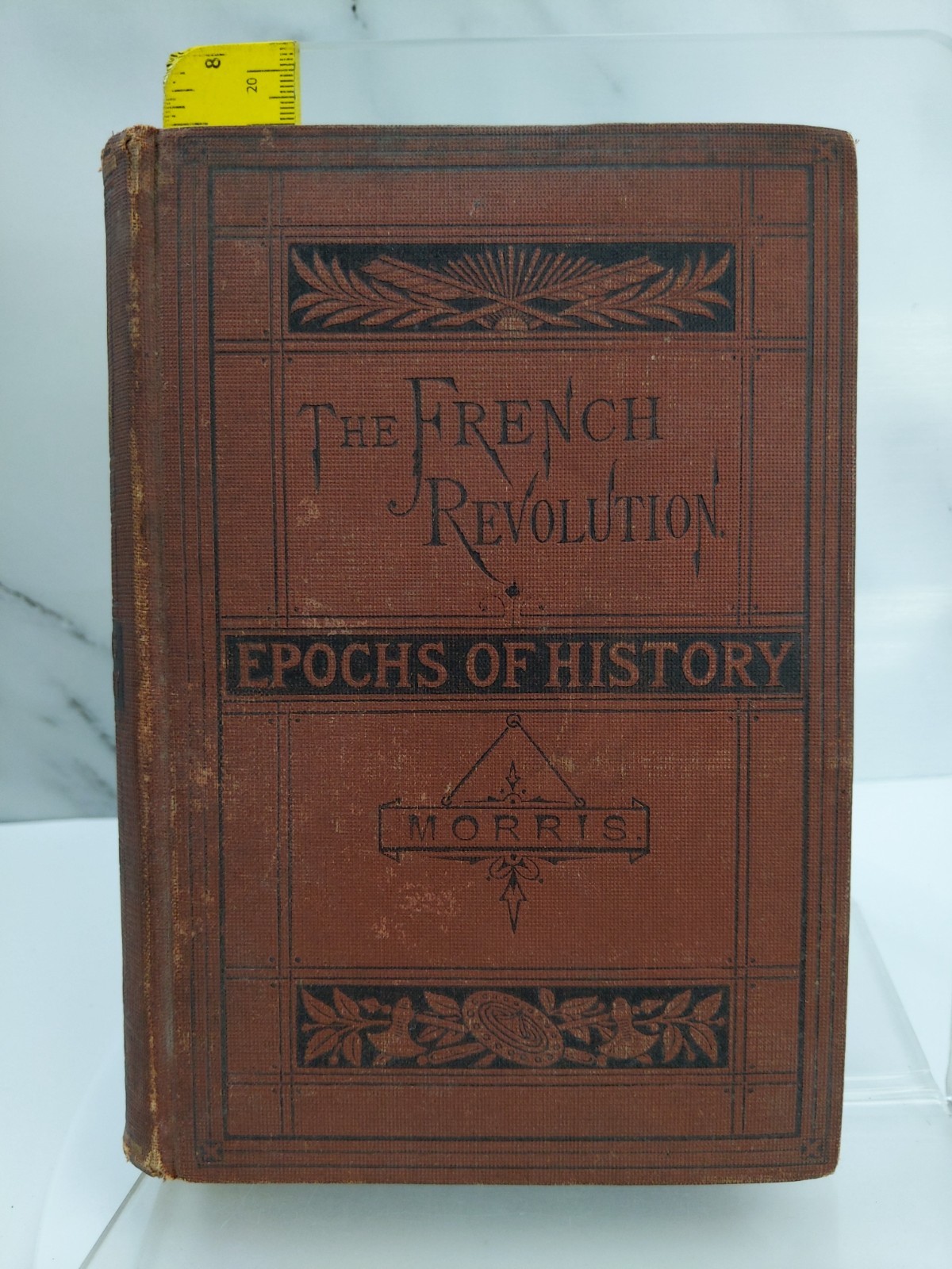 The French Revolution & First Empire Epochs of History 1874 William Morris +Maps