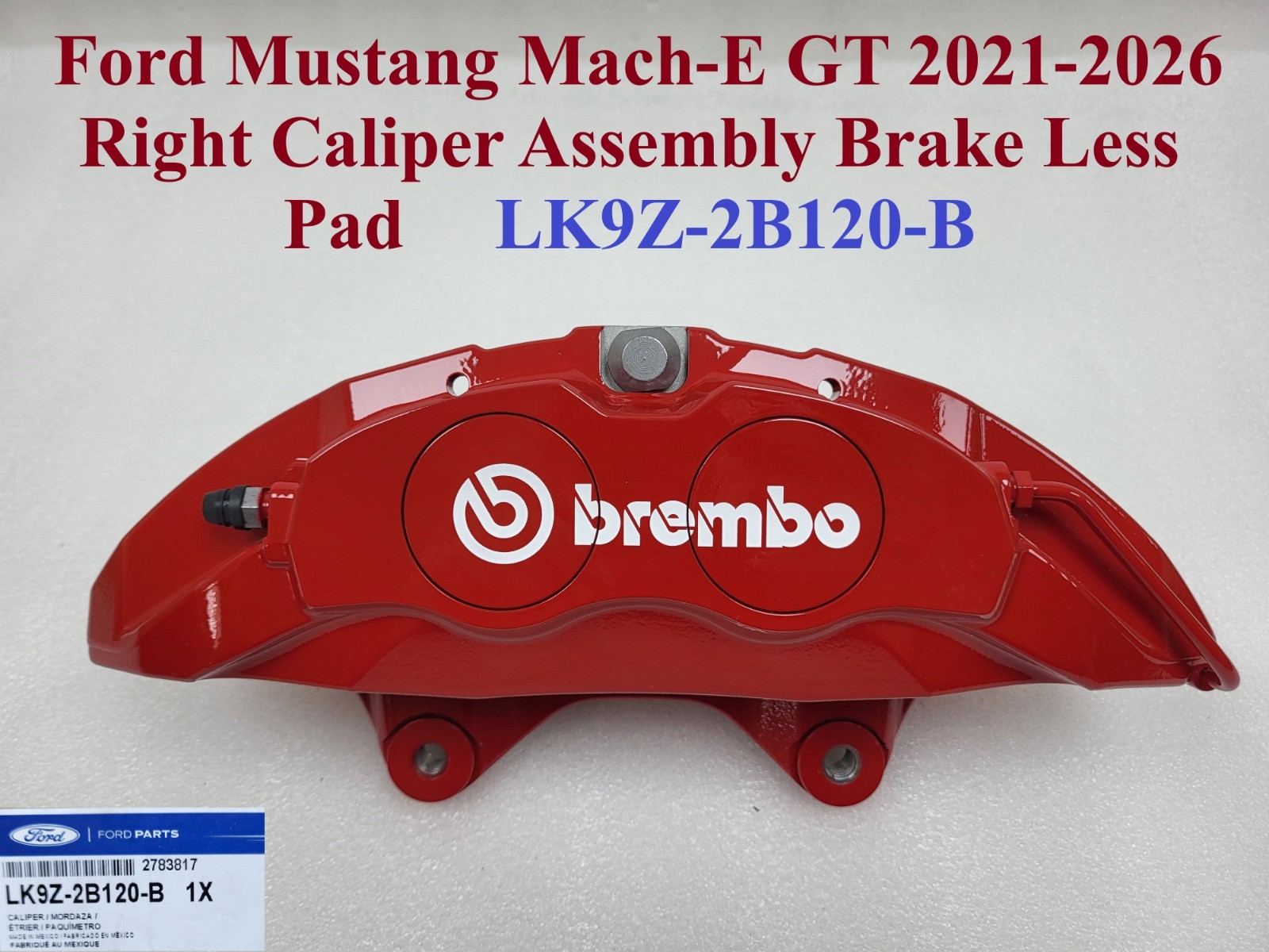 Ford Mustang Mach-E 2021-2026 GT Right Caliper Brake Less Pad LK9Z-2B120-B