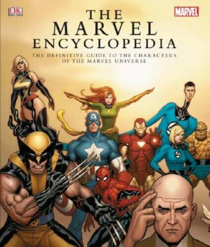 The Marvel Encyclopedia: The Definitive Guide to the Characters of t - VERY GOOD