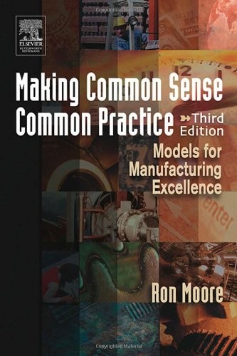 MAKING COMMON SENSE COMMON PRACTICE, THIRD EDITION: MODELS By Ron Moore