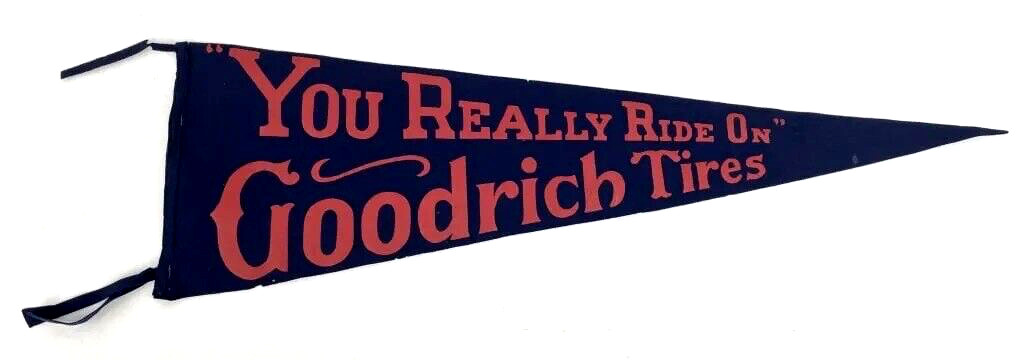 Stunning Early 1900's Goodrich Tires Extra Large Felt Pennant,  36