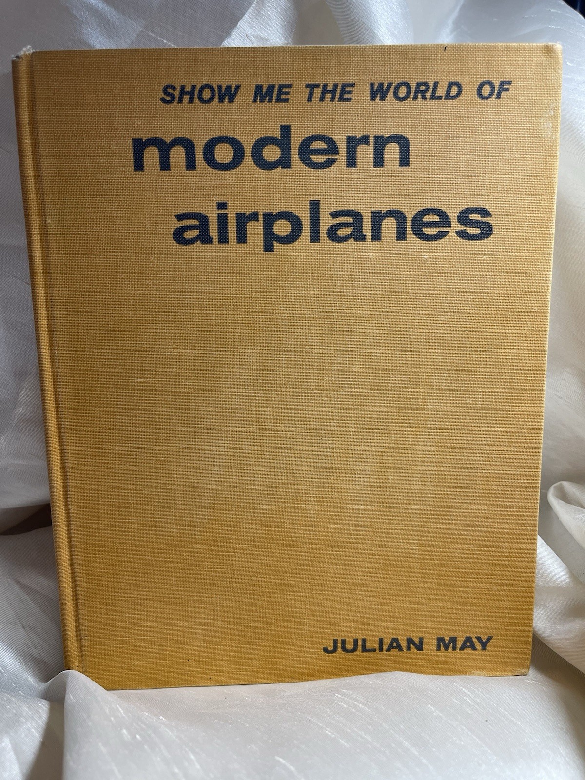 VINTAGE 1959 “Show Me the World of Modern Airplanes” Julian May HC First Edition