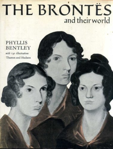 The Brontes and their world, (Pictorial Biography) By Phyllis El