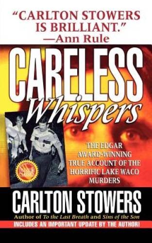 Careless Whispers: The Award-Winning True Account of the Horrific Lake Wa - GOOD Careless Whispers: The Award-Winning True Account of the Horrific Lake Wa - GOOD