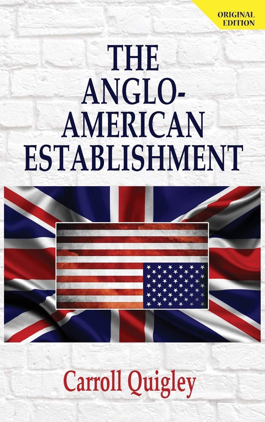 The Anglo-American Establishment - Original Edition The Anglo-American Establishment - Original Edition