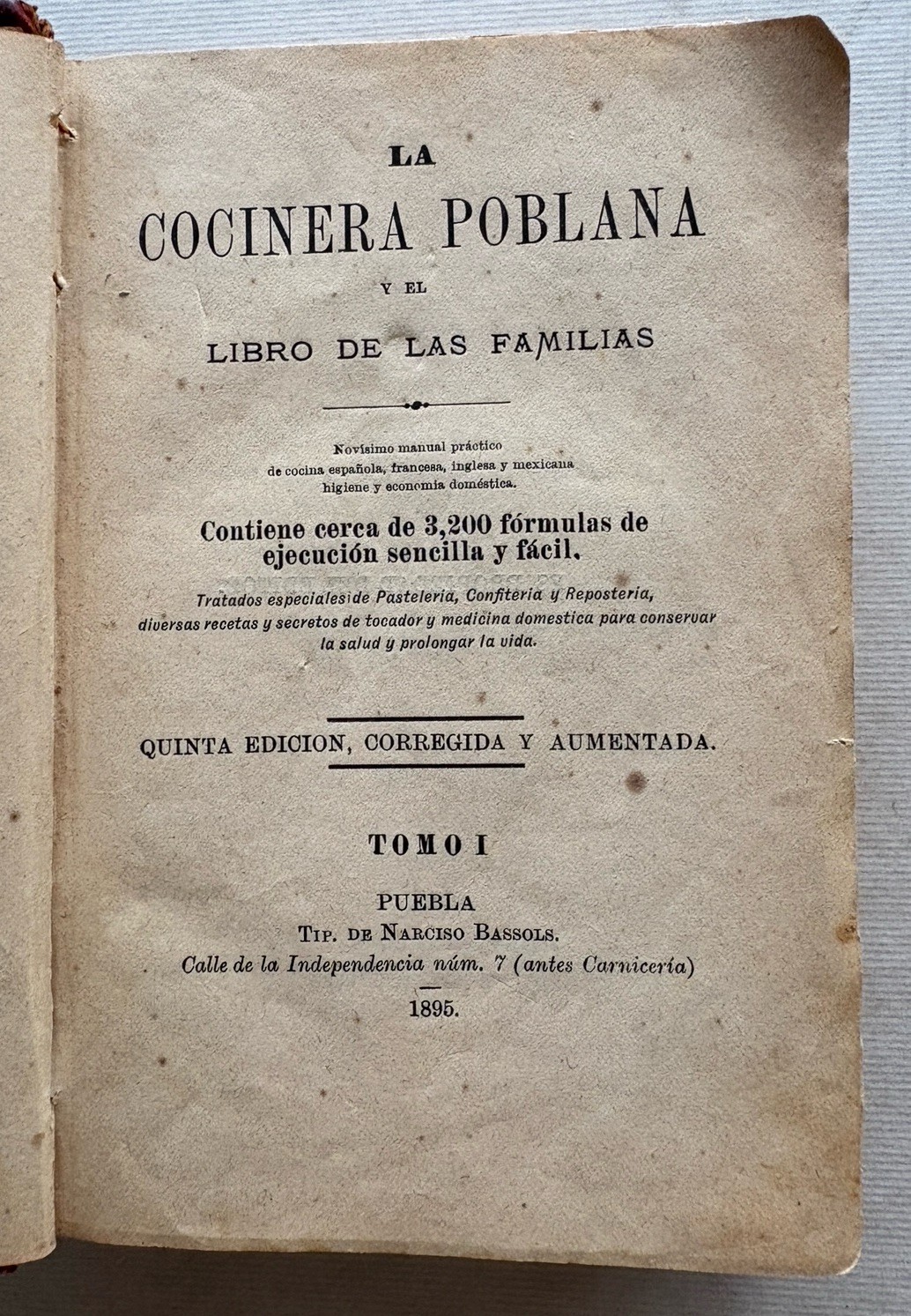 La Cocinera Poblana y el Libro de las Familias. 2 volumes in 1, Puebla 1895 5th La Cocinera Poblana y el Libro de las Familias. 2 volumes in 1, Puebla 1895 5th