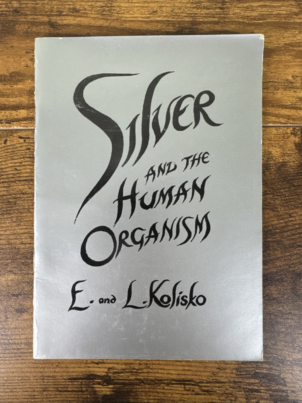 SILVER AND THE HUMAN ORGANISM BY E. & L. KOLISKO 1978 PB ~ ESOTERIC MEDICINE