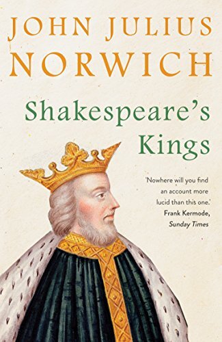 Shakespeare\'s Kings By John Julius Norwich (author)
