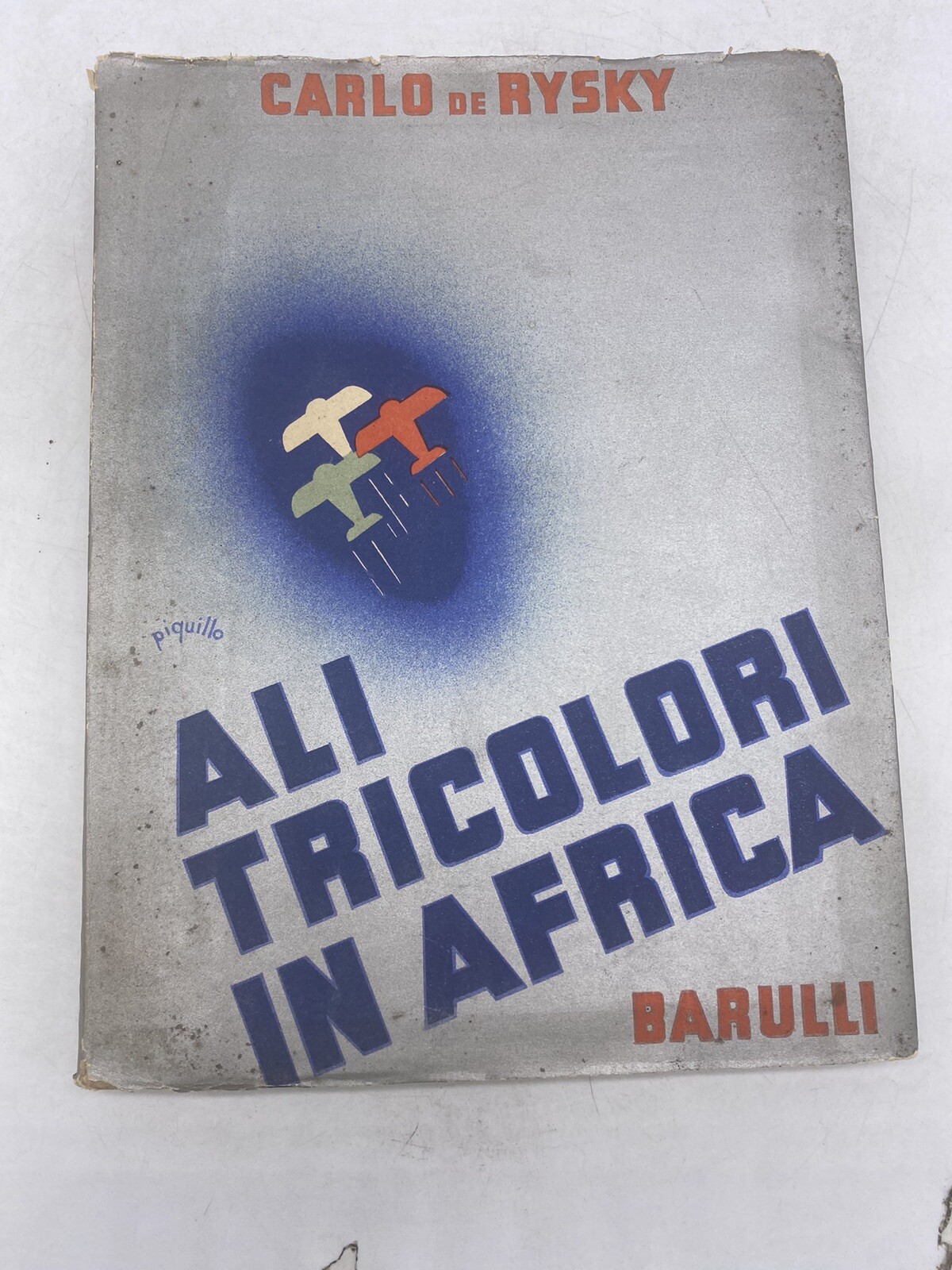 CARLO DE RYSLY - ALI TRICOLORI IN AFRICA - BARULLI ED.