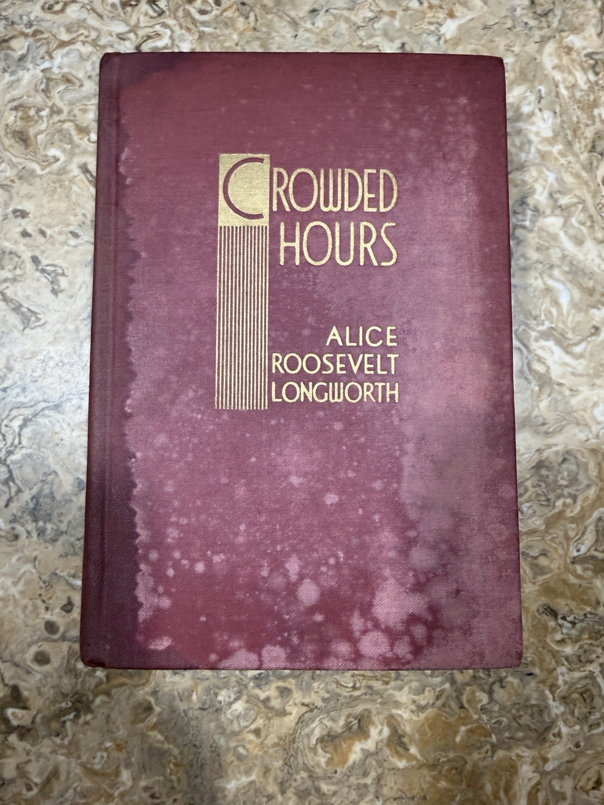 Crowded Hours Reminiscences of Alice Roosevelt Longworth 1933 HC Damaged Cover Crowded Hours Reminiscences of Alice Roosevelt Longworth 1933 HC Damaged Cover