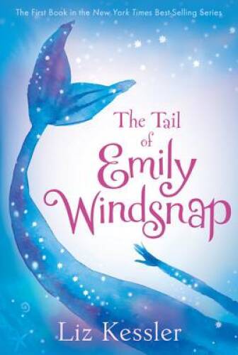 The Tail of Emily Windsnap - Paperback By Kessler, Liz - GOOD The Tail of Emily Windsnap - Paperback By Kessler, Liz - GOOD