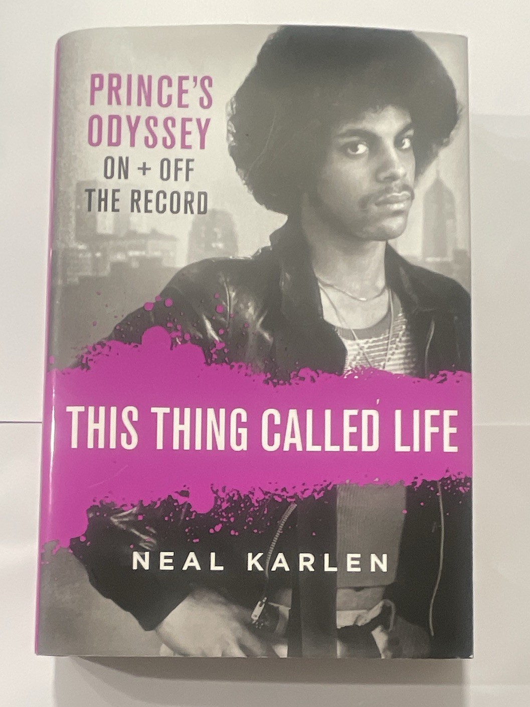 This Thing Called Life: Prince\'s Odyssey by Neal Karlen Hardcover w/ Dust Jacket
