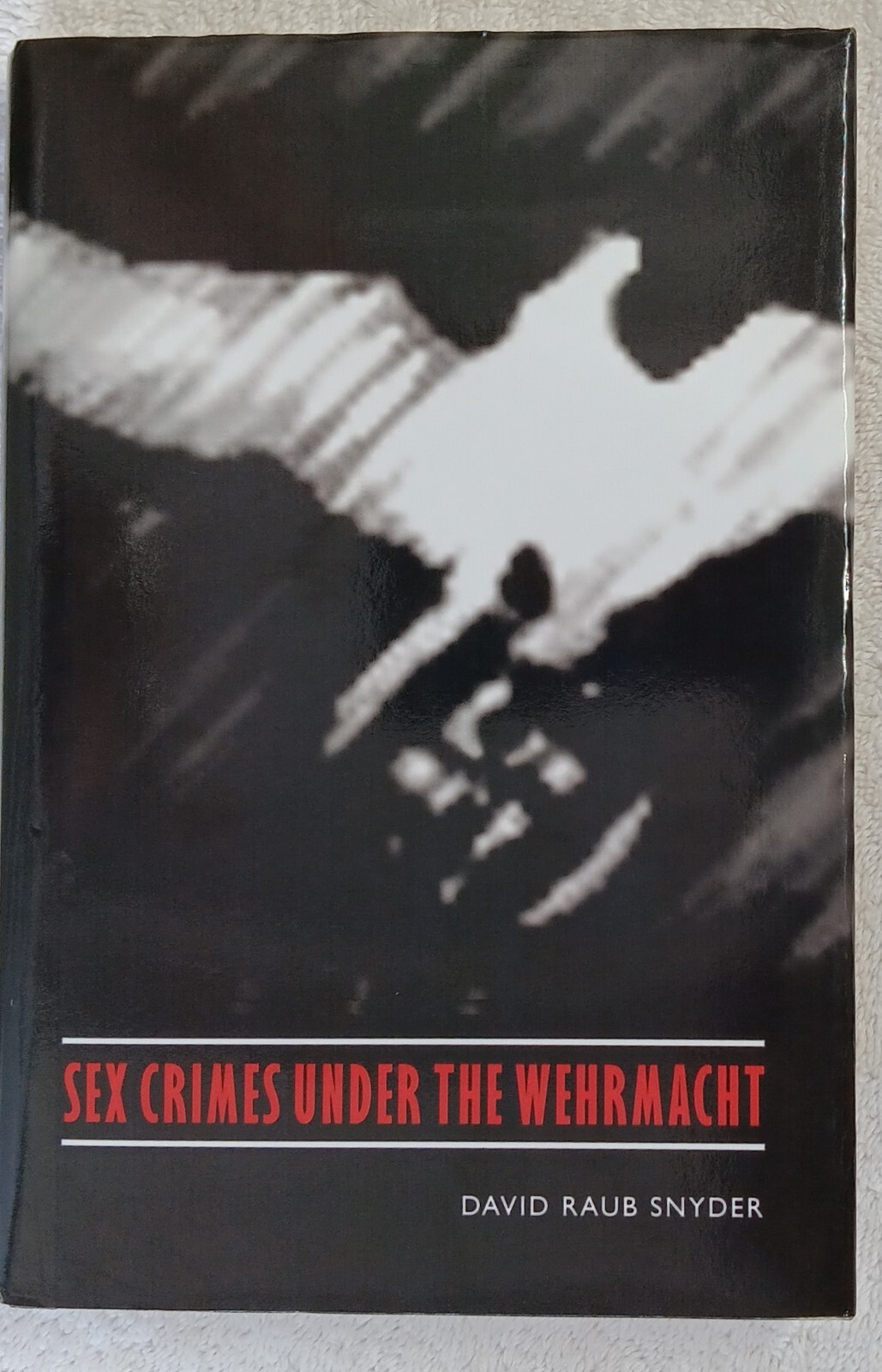 Sex Crimes Under the Wehrmacht (2007 • Signed/Inscribed • Related Ephemera)
