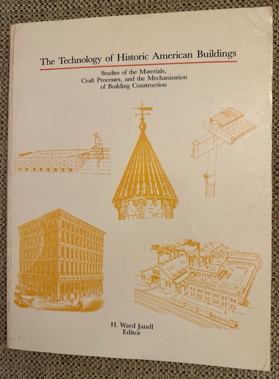 The Technology of Historic American Buildings
