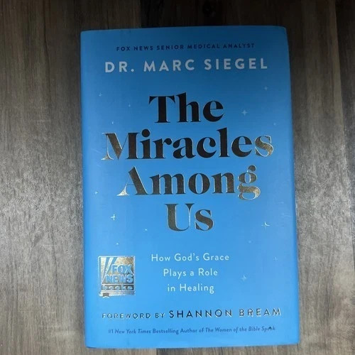 Dr Marc Siegel - The Miracles Among Us. Hardcover. BRAND NEW