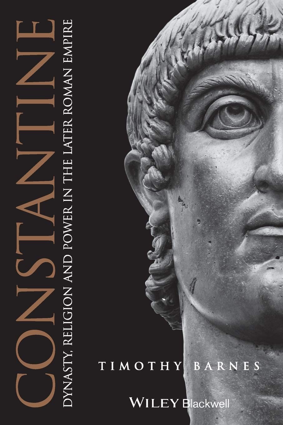 Constantine: Dynasty, Religion and Power in the Later Roman Empire (Blackwell A, Constantine: Dynasty, Religion and Power in the Later Roman Empire (Blackwell A,