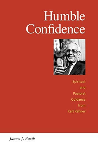 Humble Confidence: Spiritual And Pastoral Guidance From Karl Rah